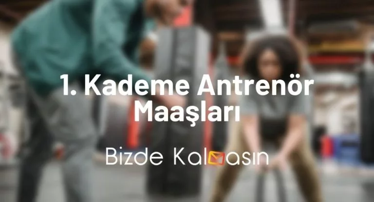 1. Kademe Antrenör Maaşları 2024 Antrenör Nasıl Olunur?