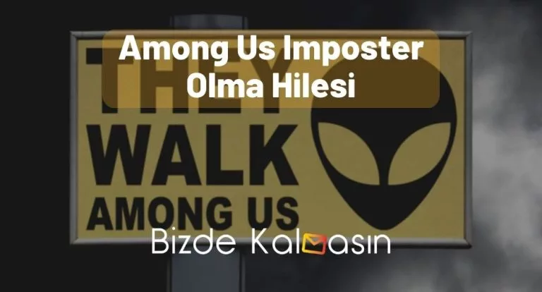 Among Us Imposter Olma Hilesi – Imposter Olma Taktiği 2024