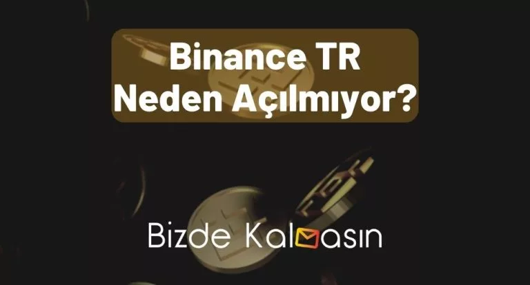 Binance TR Neden Açılmıyor? – [Çözüldü]