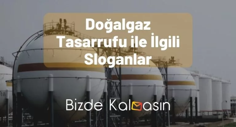 Doğalgaz Tasarrufu ile İlgili Sloganlar