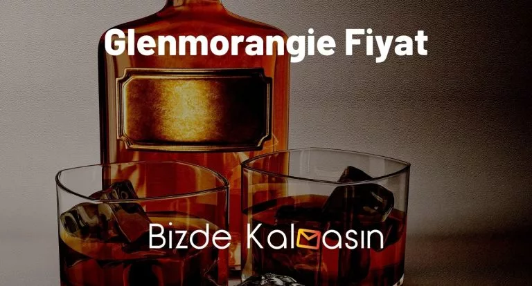 Glenmorangie Fiyat 2024 – 10 Yıllık Fiyat