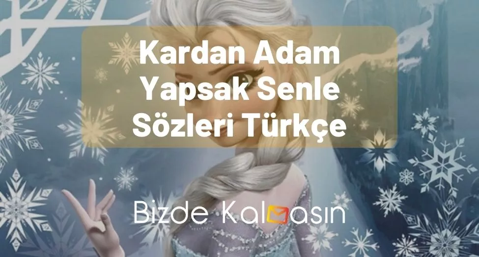 Kardan Adam Yapsak Senle Sözleri Türkçe