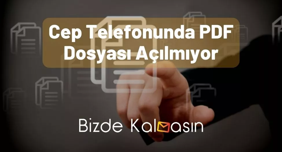 Cep Telefonunda PDF Dosyası Açılmıyor