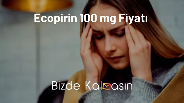 Ecopirin 100 mg Fiyatı 2024 – Reçetesiz Satılıyor mu?