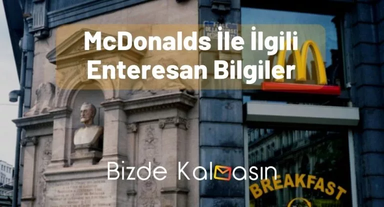 McDonalds İle İlgili Enteresan Bilgiler – Hiç Duymadığınız Bilgiler!