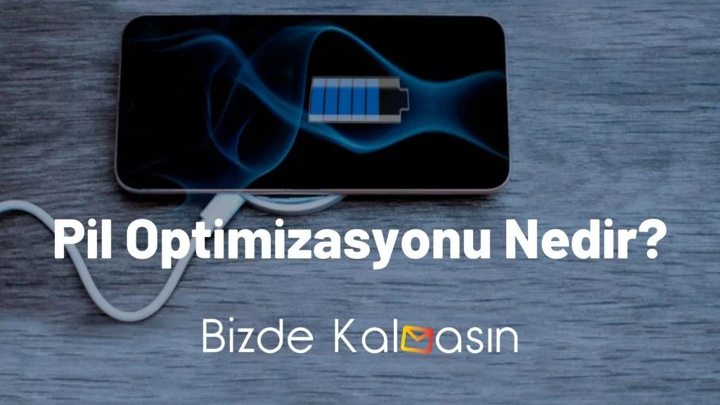 Pil Optimizasyonu Nedir