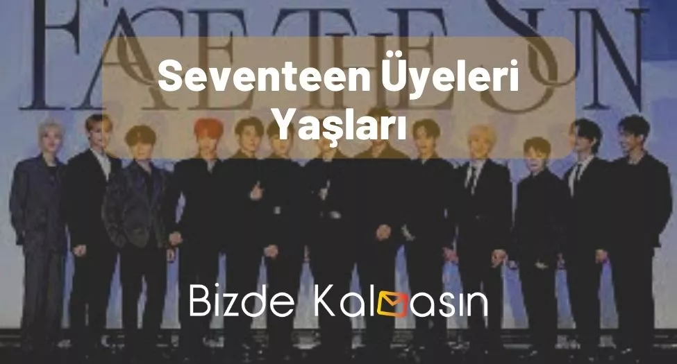 Seventeen Üyeleri Yaşları