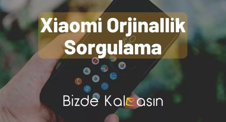 Xiaomi Orjinallik Sorgulama – Telefon, Kulaklık, Imei, Powerbank