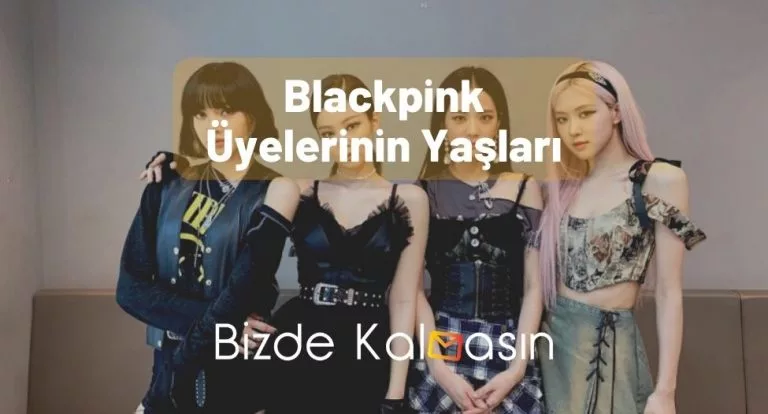 Blackpink Üyelerinin Yaşları – Güncel Boyları!