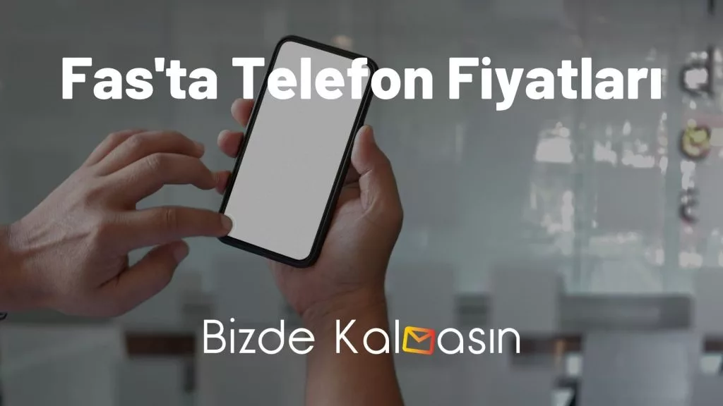 Fas'ta Telefon Fiyatları