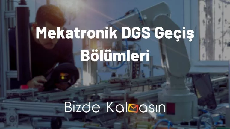 Mekatronik DGS Geçiş Bölümleri 2023 – DGS Taban Puanları!