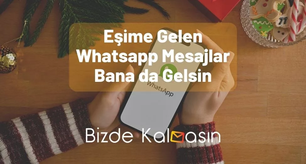 Eşime Gelen Whatsapp Mesajlar Bana da Gelsin