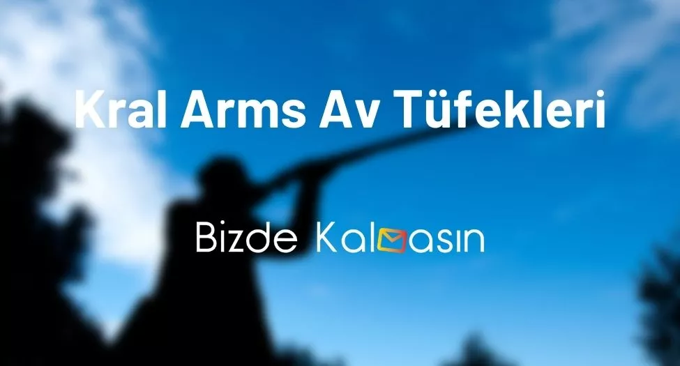 Kral Arms Av Tüfekleri