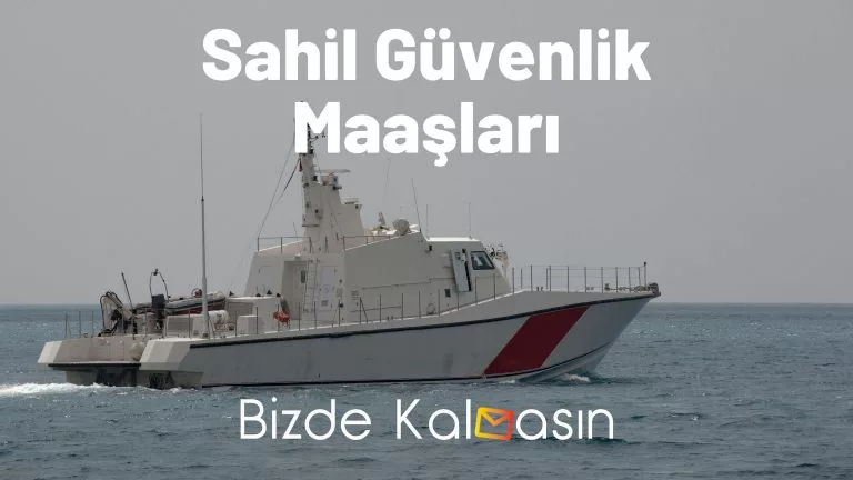 Sahil Güvenlik Maaşları – Destek Personeli Maaşları