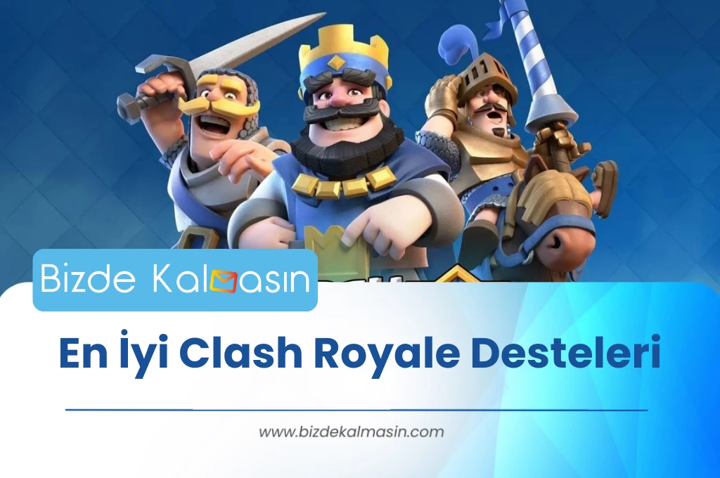 En İyi Clash Royale Desteleri