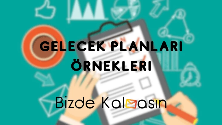 Gelecek Planları Örnekleri – Gelecek Hakkında Planlar İngilizce