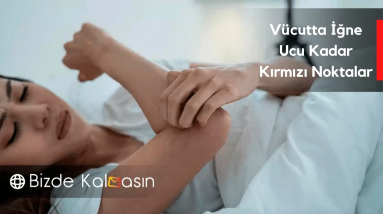 Vücutta İğne Ucu Kadar Kırmızı Noktalar