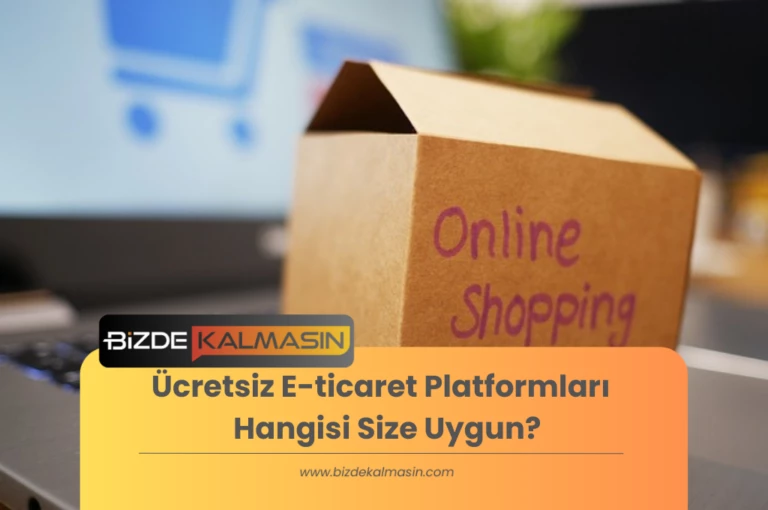 Ücretsiz E-ticaret Platformları – Hangisi Size Uygun?