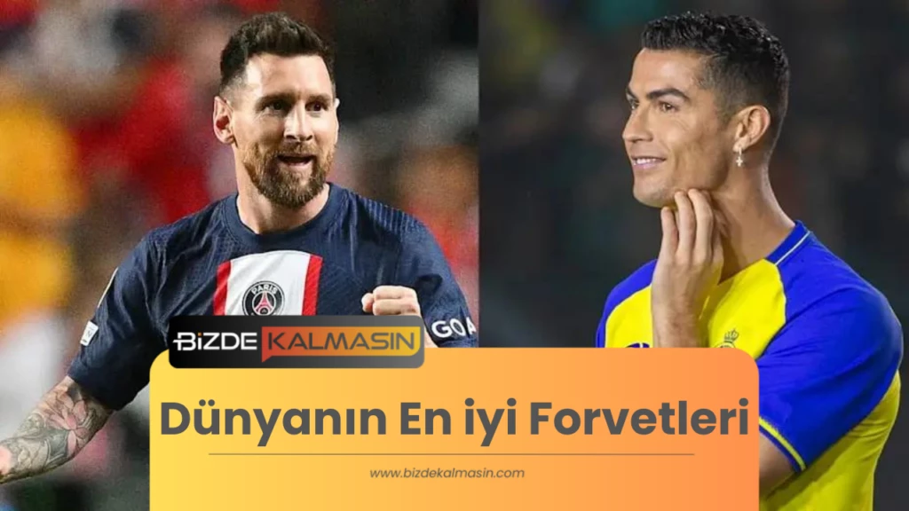 dünyanın en iyi forvetleri