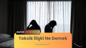 Toksik İlişki Ne Demek