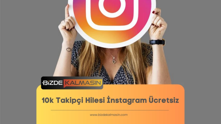 İnstagram 10k Takipçi Hilesi – Ücretsiz 10k Takipçi