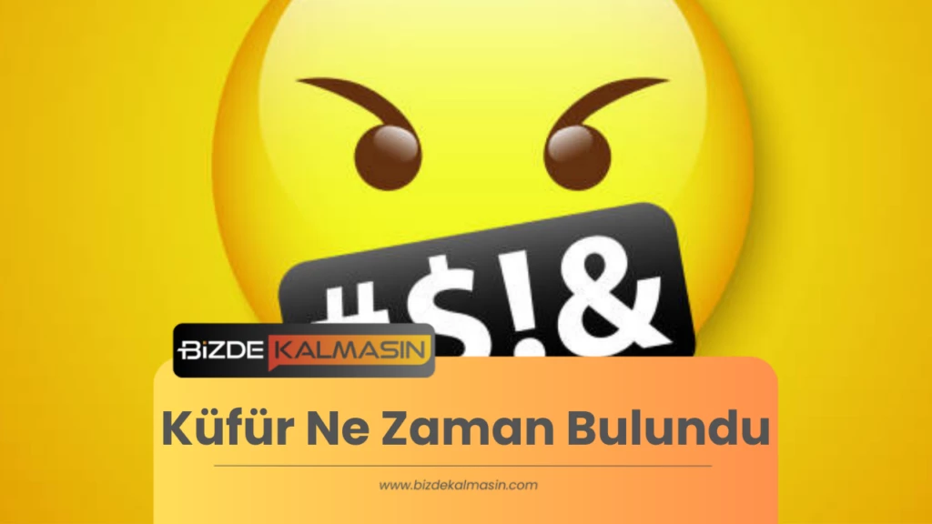 Küfür Ne Zaman Bulundu