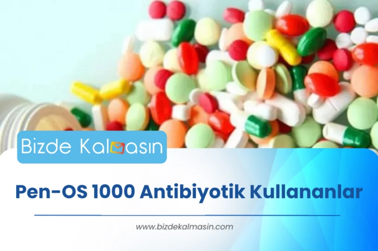 Pen-OS 1000 Antibiyotik Kullananlar