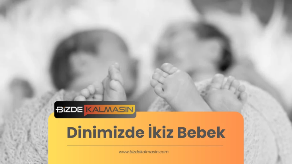 Dinimizde İkiz Bebek