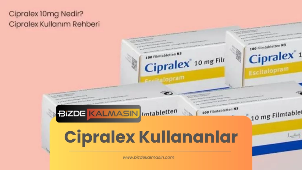 Cipralex Kullananlar