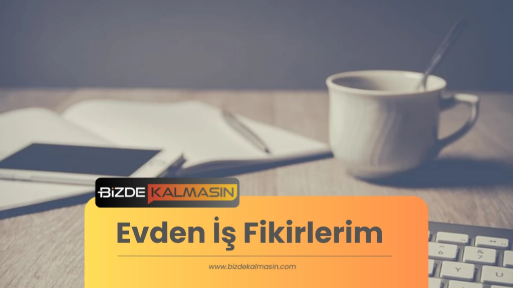 Evden İş Fikirlerim