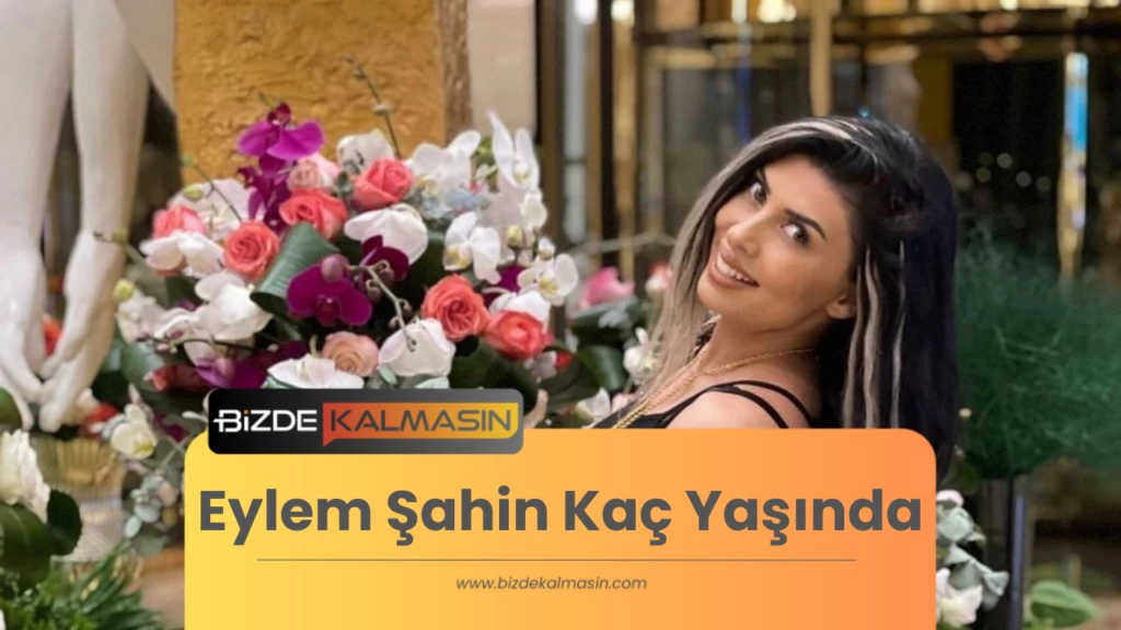 Eylem Şahin Kaç Yaşında