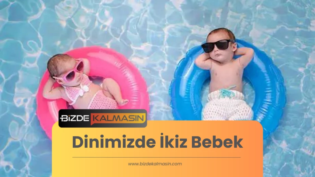 Dinimizde İkiz Bebek