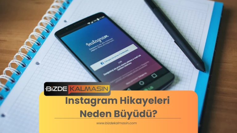 Instagram Hikayeleri Neden Büyüdü?