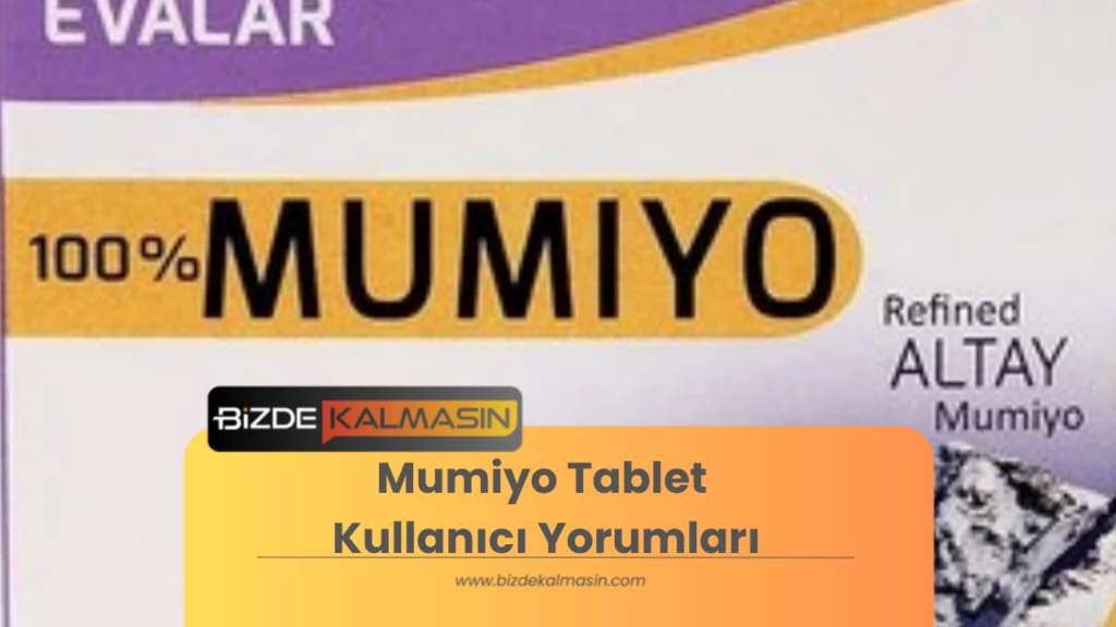 Mumiyo Tablet Kullanıcı Yorumları