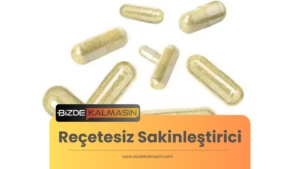 Reçetesiz Sakinleştirici