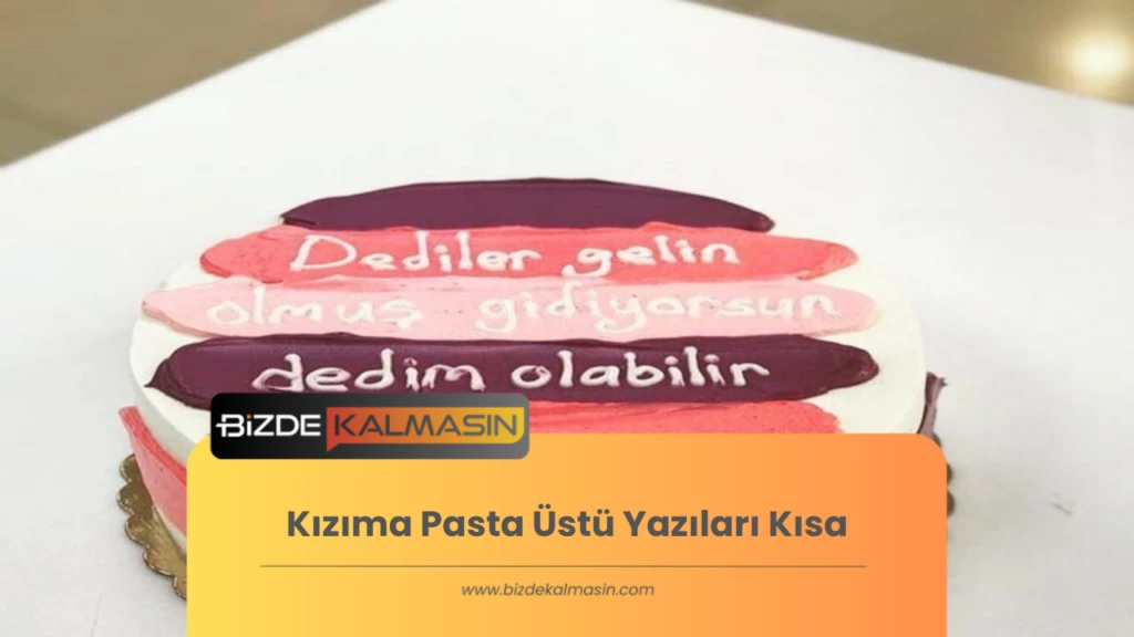 Kızıma Pasta Üstü Yazıları Kısa