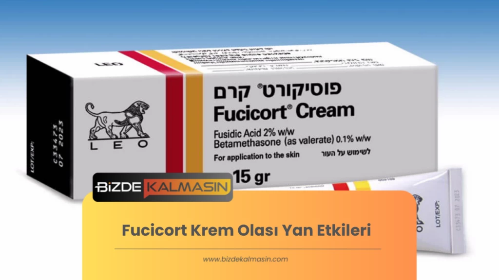 Fucicort Krem Olası Yan Etkileri