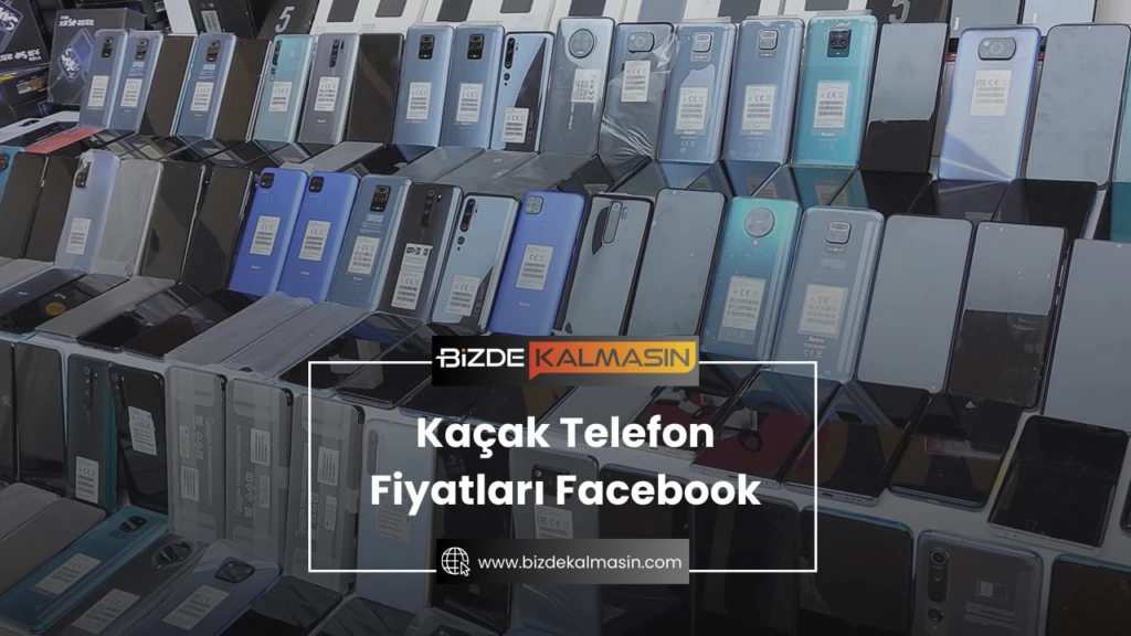 Kaçak Telefon Fiyatları Facebook