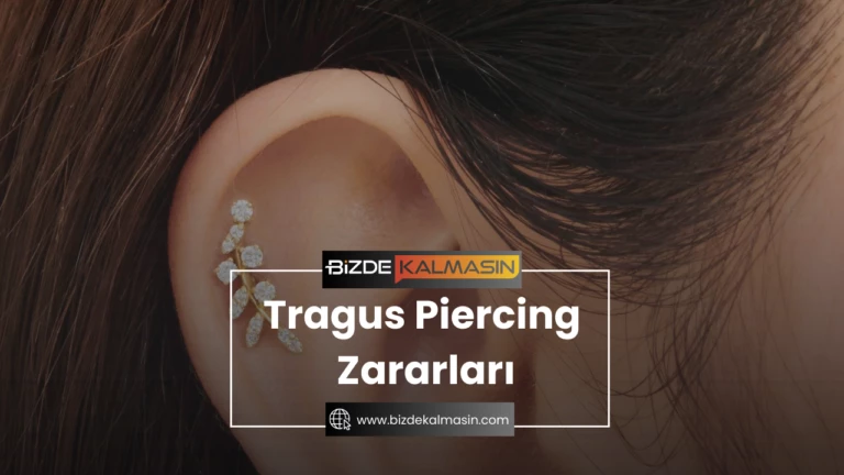 Tragus Piercing Zararları – Tragus Piercing Bakımı
