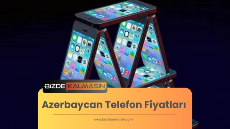 Azerbaycan Telefon Fiyatları (Nasıl Ucuz Alınır 2024) ?