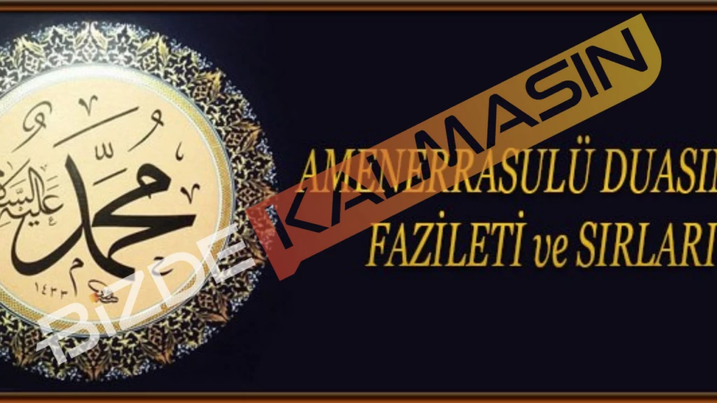 Amenerrasulü Fazileti: Mutluluğun Şifresi