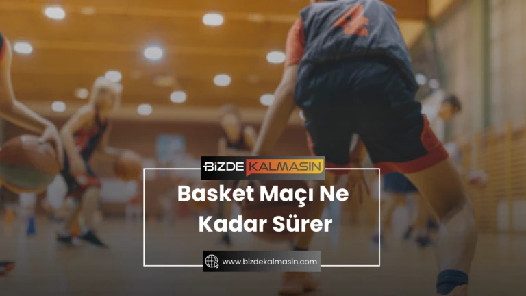 Basket Maçı Ne Kadar Sürer ? Basketbol Maçı Kaç Periyot?