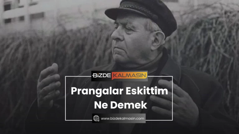 Prangalar Eskittim Ne Demek